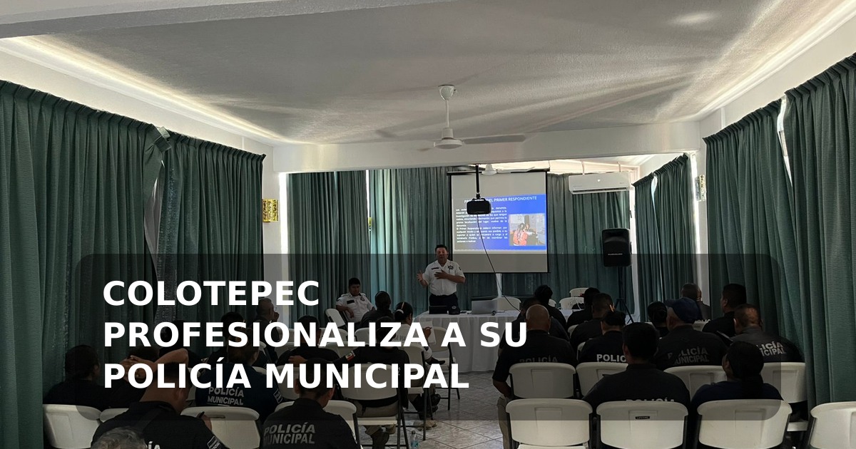 Santa María Colotepec capacita a policías con apoyo de la SSPC